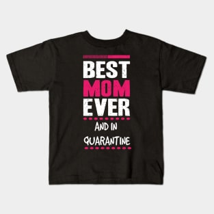 VINTAGE RETRO BEST MOM EVER AND IN QUARANTINE 2020 MOTHERS DAY GIFT IDEA Kids T-Shirt